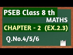 PSEB Class 8 maths Chapter 2 Exercise 2.3 q no.4/5/6 ll Pseb Class 8 maths