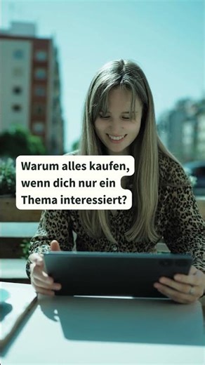 Dich interessiert nur ein Thema?