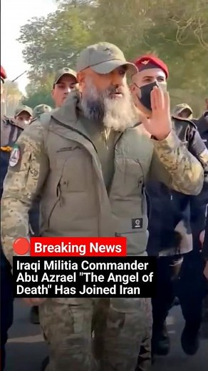 🔴 BREAKING NEWS: Iraqi Militia Commander Abu Azrael "The Angel of Death" Has Joined Iran