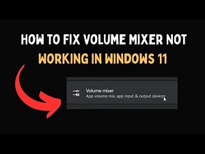 How to Fix Volume Mixer Not Working in Windows 11