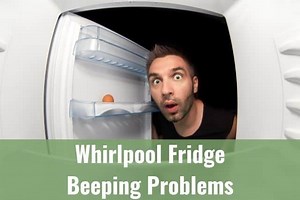 Whirlpool Fridge Beeping Problems - Ready To DIY