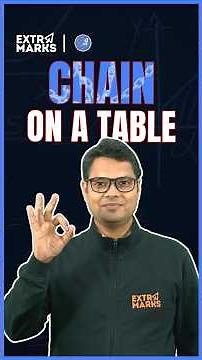 Chain Hanging Problem for JEE Main 2026 | Easy Trick to Solve | Extramarks JEE