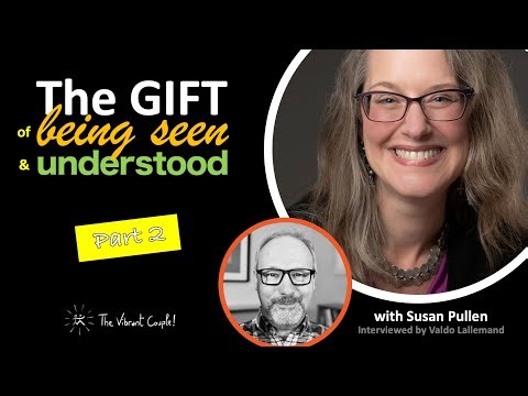 The Gift of Being Seen and Understood