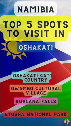 Top 5 Spots to Visit in Oshakati (Namibia)