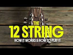 12-String Guitar Essentials: Restring, Tune & Play Your 12-String Like a Pro