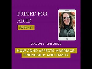 How adult ADHD affects marriage, friendship, and family