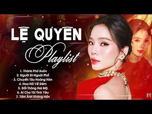 15 Cực Phẩm Nhạc Trữ Tình Bolero Hay Nhất của Nữ Hoàng Lệ Quyên - Thành Phố Buồn, Người Đi Ngoài Phố