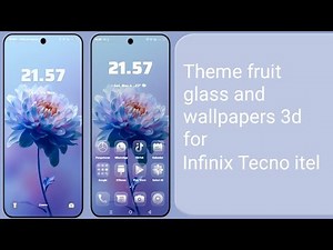 Theme os glass for xos 14 and 3d wallpaper for Infinix Tecno itel