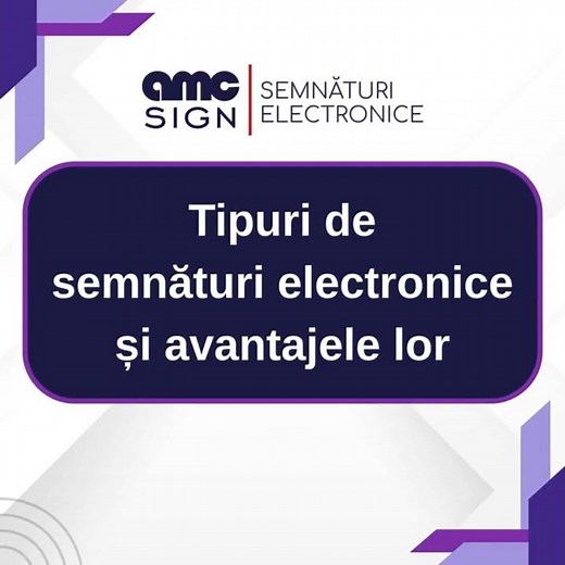 Tipuri de semnături electronice și avantajele lor