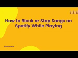 How to Block or Stop Songs on Spotify While Playing