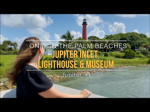 Jupiter Inlet Lighthouse & Museum | Only In The Palm Beaches