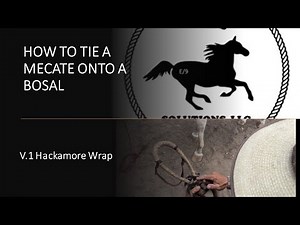 HOW TO TIE A MECATE ONTO A BOSAL V.1