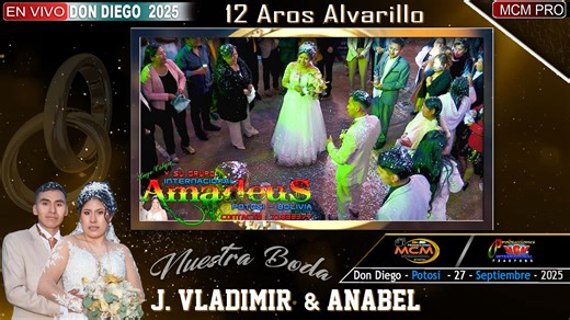 AMADEUS EN VIVO POTOSI 2025 (ALVARILLO) Evento: Boda de JOSE VLADIMIR Y ANABEL Lugar y Fecha: Don Diego - Potosi 27 de Septiembre del 2025 Evento Registrado por: MCM Producciones Internacional Aló: 72407393 | MCM producciones Potosí - Bolivia