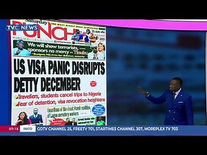 Tvc Newspaper Review: US Visa Panic Disrupts Detty December