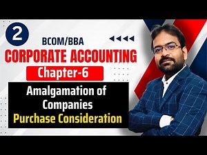 Amalgamation of companies :- Purchase Consideration | Corporate Accounting chapter-6 | CWG for BCOM