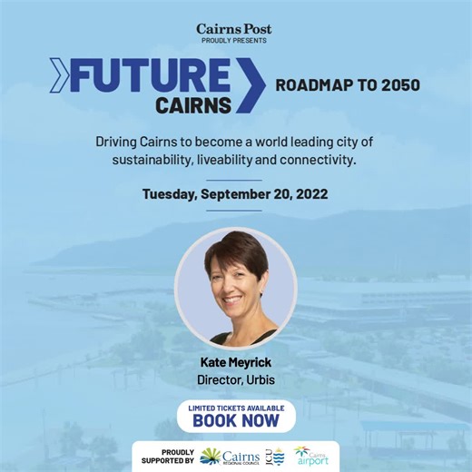 Join us as we discuss driving Cairns to become a world leading city of sustainability, liveability and connectivity. | Cairns Post