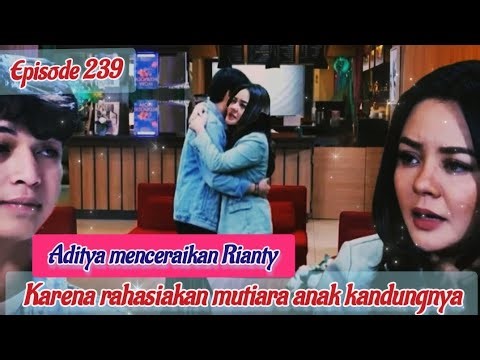 Aditya divorces Rianty - weaving a beautiful story Episode 239