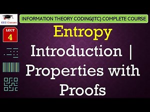 L4: Entropy Introduction | Properties with Proofs | Information Theory Coding(ITC) Lectures Hindi