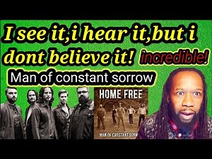 OMG! First time hearing HOME FREE MAN OF CONSTANT SORROW REACTION