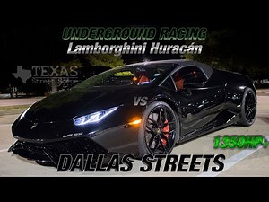 UNDERGROUND RACING 1250HP* TT Huracan vs The STREETS of DALLAS...(210MPH ON THE STREET!!) (4K)