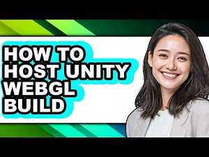 How to Host Unity Webgl Build - Easy Guide