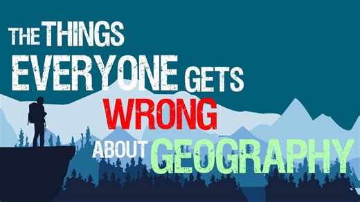 5 Geography Facts You’ve Probably Been Getting Wrong