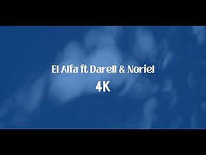 El Alfa ft Darell & Noriel - 4K | Lyrics English | Translation
