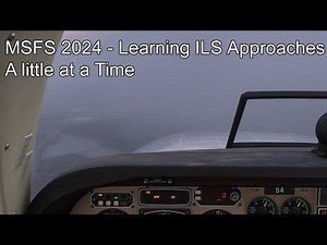 MSFS 2024 - Learning ILS Approaches A little at a Time