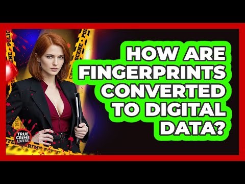 How Are Fingerprints Converted To Digital Data?