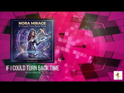 If I Could Turn Back Time - NORA MIRAGE | Cher
