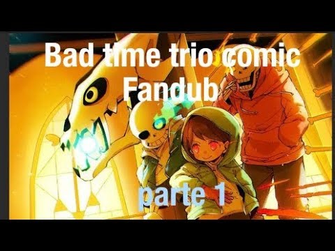 Bad time trio comic fandub parte 1