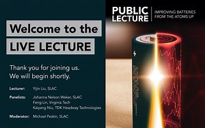 Public Lecture _ Improving Batteries from the Atoms Up presented by Yijin Liu