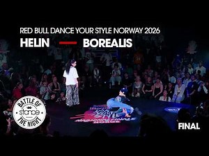 Helin vs Borealis [Final] // stance x Red Bull Dance Your Style Norway 2026