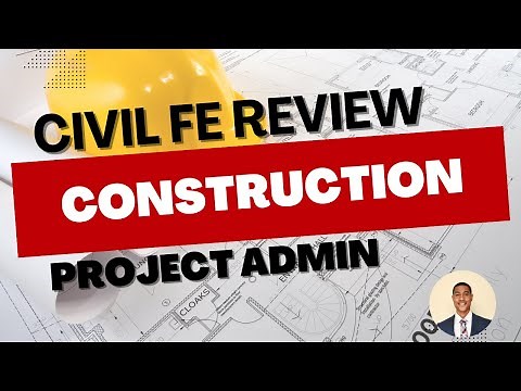 Construction Review For The FE Civil Exam: Project Admin Practice Problem & Solution