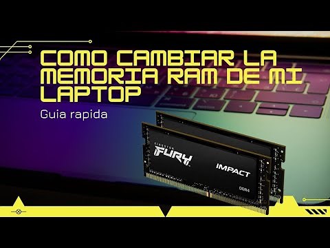 Como cambiar la memoria RAM de mi Laptop