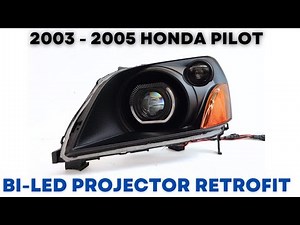2003 - 2005 Honda Pilot bi-led projector retrofit conversion