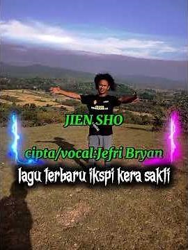 JIEN SHO,Lagu terbaru ikspi kera sakti 2026 cipta/voc:Jefri Bryan #laguikspi