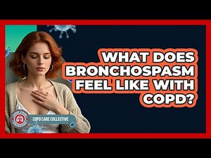 What Does Bronchospasm Feel Like With COPD?