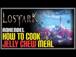 How to Cook Jelly Chew Lost Ark