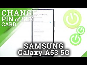 How to Change SIM Card PIN Code on SAMSUNG Galaxy A53 5G