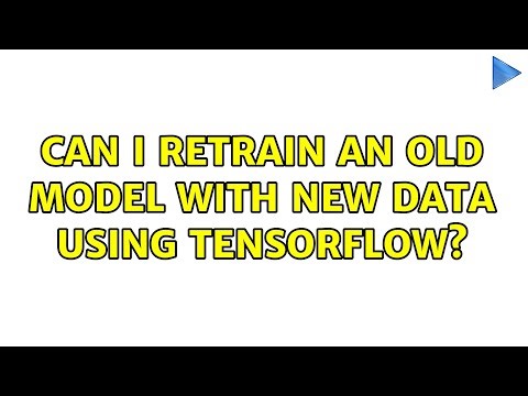 Can I retrain an old model with new data using TensorFlow?