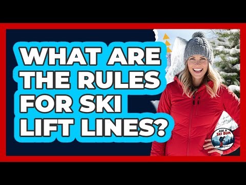 What Are The Rules For Ski Lift Lines?