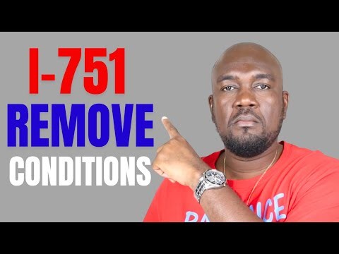 Form I-751(Petition to Remove Conditions on Residence) Explained