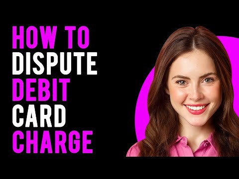How To Dispute Debit Card Charge (A Step-By-Step Guide)