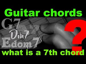 What is a 7 chord. Guitar chord theory 2, the structure of the 7th chord