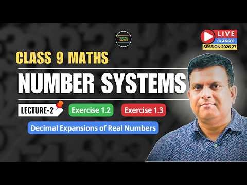 Live Class 9 Maths | Number Systems L-2 | Ex. 1.2 / Ex. 1.3 / Decimal Expansions