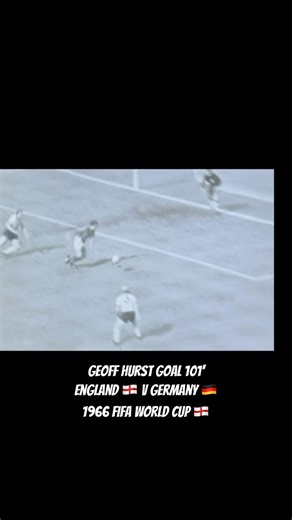 Geoff Hurst Goal 101'| England 🏴󠁧󠁢󠁥󠁮󠁧󠁿 v Germany 🇩🇪 | 1966 World Cup 🏴󠁧󠁢󠁥󠁮󠁧󠁿