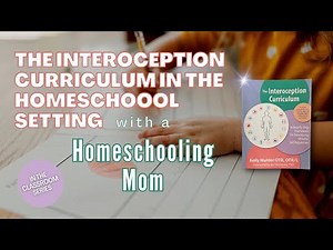 Episode 5: The Interoception Curriculum in The Homeschool Setting with a Homeschooling Mom