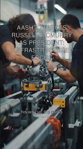 AASHTO Elects Russell McMurry as President: Infrastructure Focus