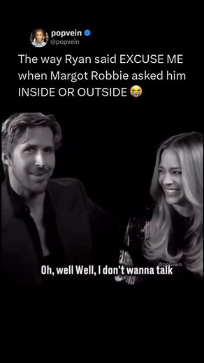 The way Ryan Gosling said EXCUSE ME when Margot Robbie asked him INSIDE OR OUTSIDE 😭